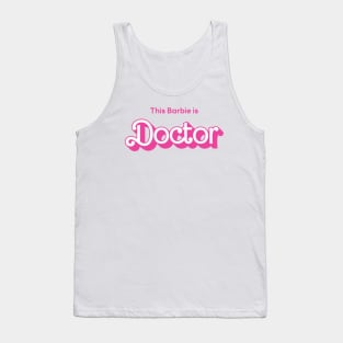 This Barbie is Doctor Tank Top